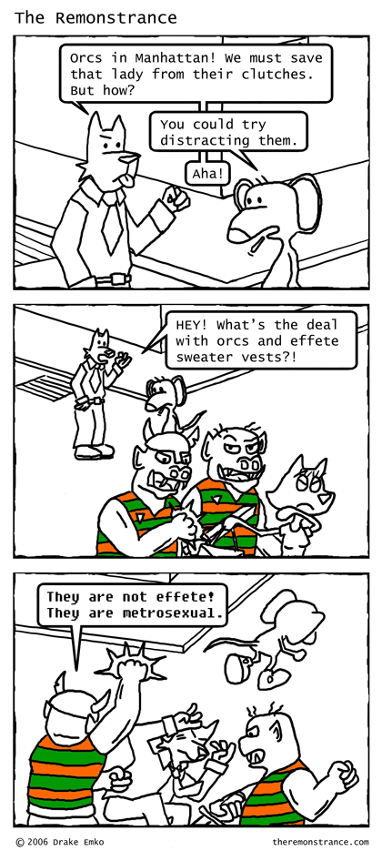 Orcs in Manhattan! - The Remonstrance comic for 2006-09-25. Word of the day: effete